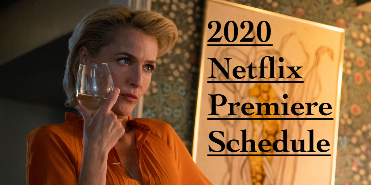 2020 Netflix Schedule Premiere Dates For New And